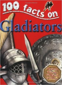 100 Facts Gladiators