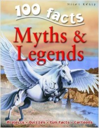 100 Facts: Myths & Legends