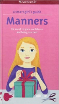 A Smart Girl's Guide to Manners