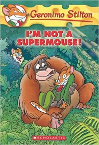 I'm Not a Supermouse!