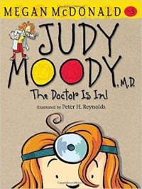 Judy Moody, M.D. The Doctor Is In!