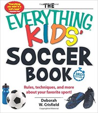 The Everything Kids' Soccer Book