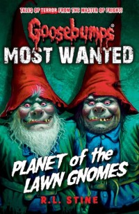 Goosebumps Most Wanted: Planet of the Lawn Gnomes