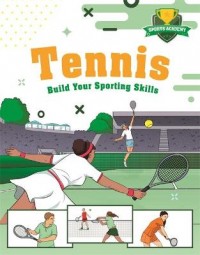 Tennis: Build Your Sporting Skills