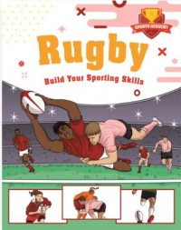 Rugby: Build Your Sporting Skills