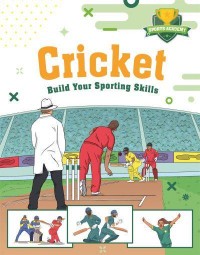 Cricket: Build Your Sporting Skills