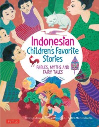 Indonesian Children's Favorite Stories: Fables,  Myths, and Fairy Tales