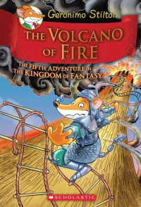 The Volcano of Fire : The Fifth Adventure in The Kingdom of Fantasy