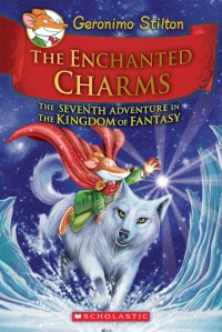 The Enchanted Charms : The Seventh Adventure In The Kingdom of Fantasy