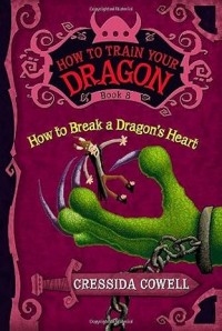 How to Break a Dragon's Heart: How to Train Your Dragon (Book 8)