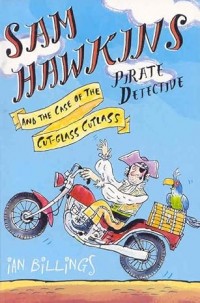 Sam Hawkins Pirate Detective and the Case of the Cut-Glass Cutlass