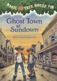 Magic Tree House 10 : Ghost Town at Sundown