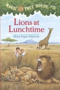 Magic Tree House 11 : Lions at Lunchtime