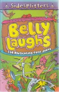 Belly Laughs : 150 Ribtickling Food Jokes