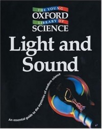 The Young Oxford Library Of Science : Light and Sound