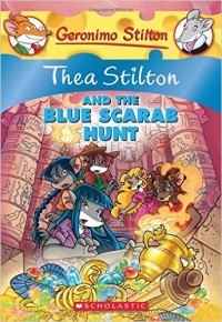 Thea Stilton and the Blue Scarab Hunt