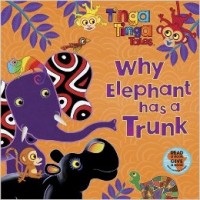 Why Elephant Has a Trunk: Tinga-Tinga Tales