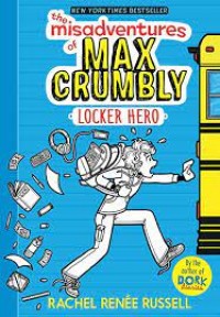 The Misadventures of Max Crumbly: Locker Hero